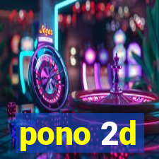 pono 2d